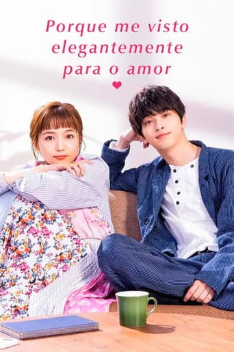 Pôster oficial do dorama Porque me visto elegantemente para o amor em português